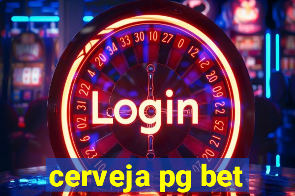 cerveja pg bet